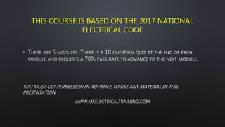 THIS COURSE IS BASED ON THE 2017 NATIONAL
ELECTRICAL CODE
•
 