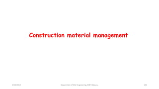 Construction material management
3/22/2018 Department of CIvil Engineering,VVIET,Mysuru. 135
 
