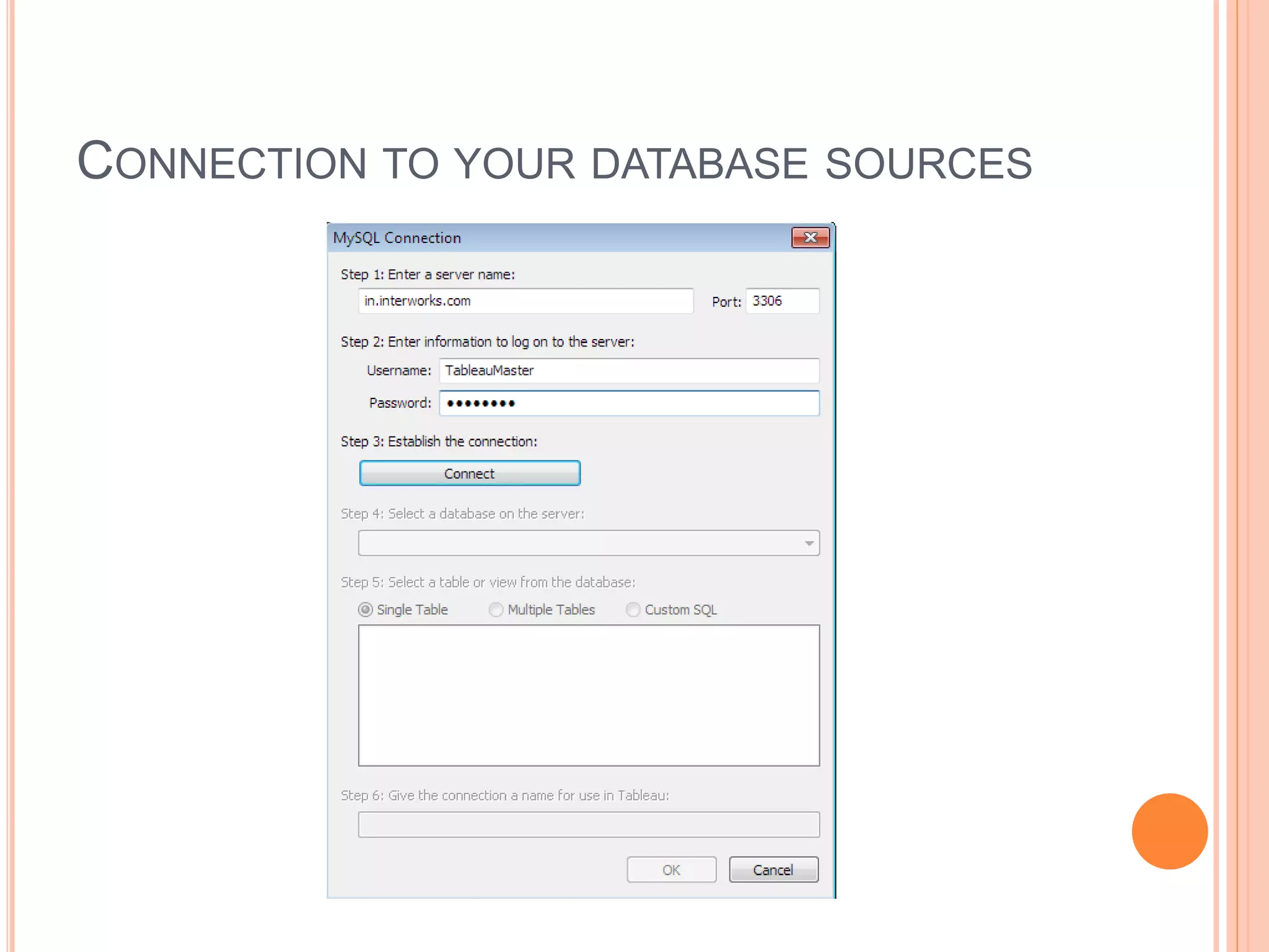 CONNECTION TO YOUR DATABASE SOURCES
 