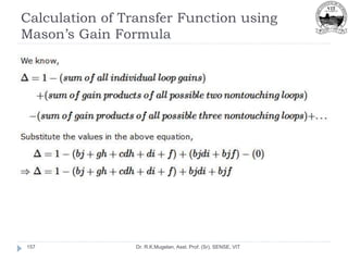 Calculation of Transfer Function using
Mason’s Gain Formula
Dr. R.K.Mugelan, Asst. Prof. (Sr), SENSE, VIT
157
 