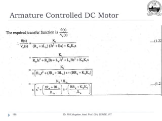 Armature Controlled DC Motor
Dr. R.K.Mugelan, Asst. Prof. (Sr), SENSE, VIT
188
 