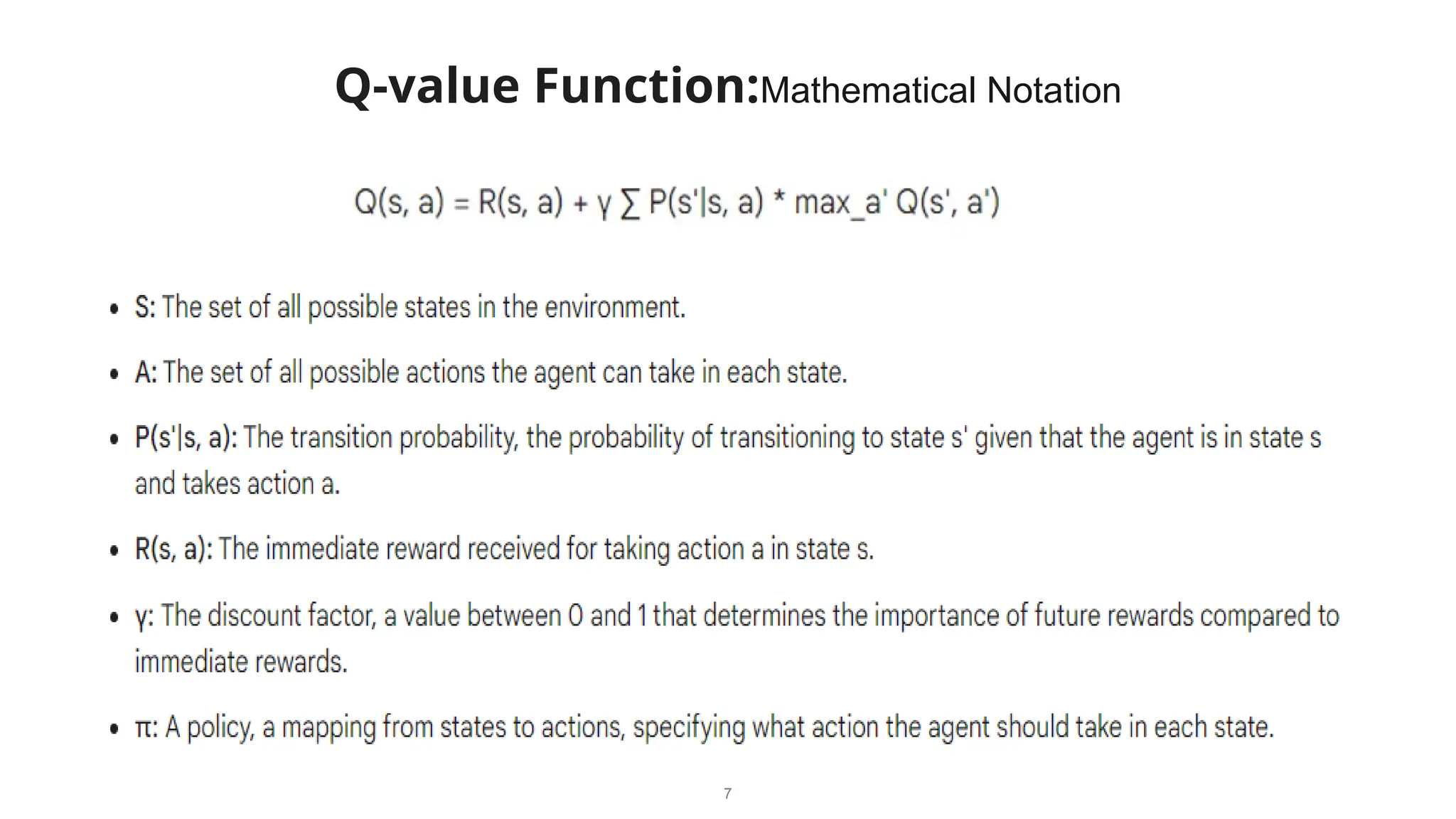 7
Q-value Function:Mathematical Notation
 