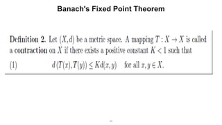 24
Banach's Fixed Point Theorem
 