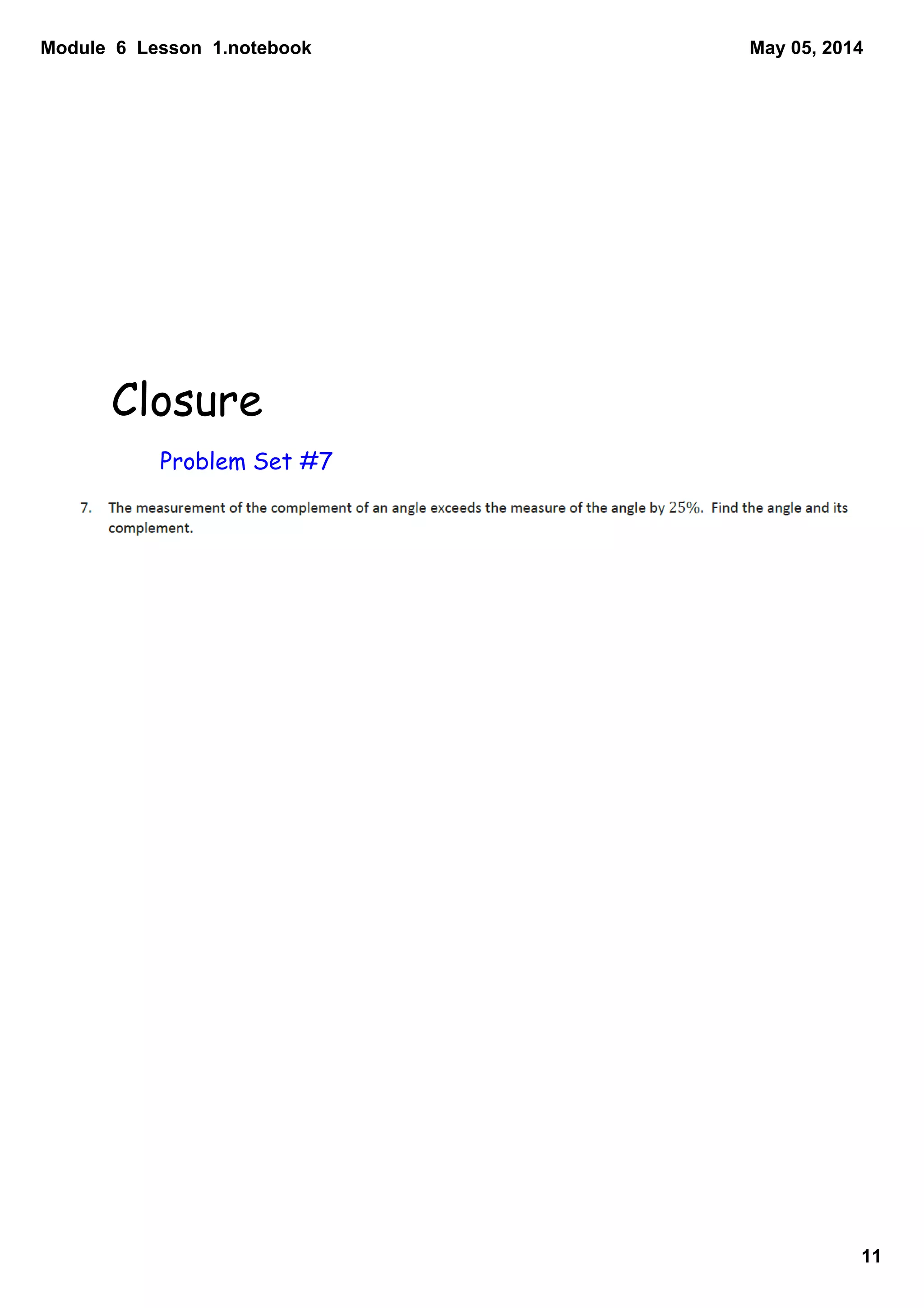 Module  6  Lesson  1.notebook
11
May 05, 2014
Closure
Problem Set #7
 