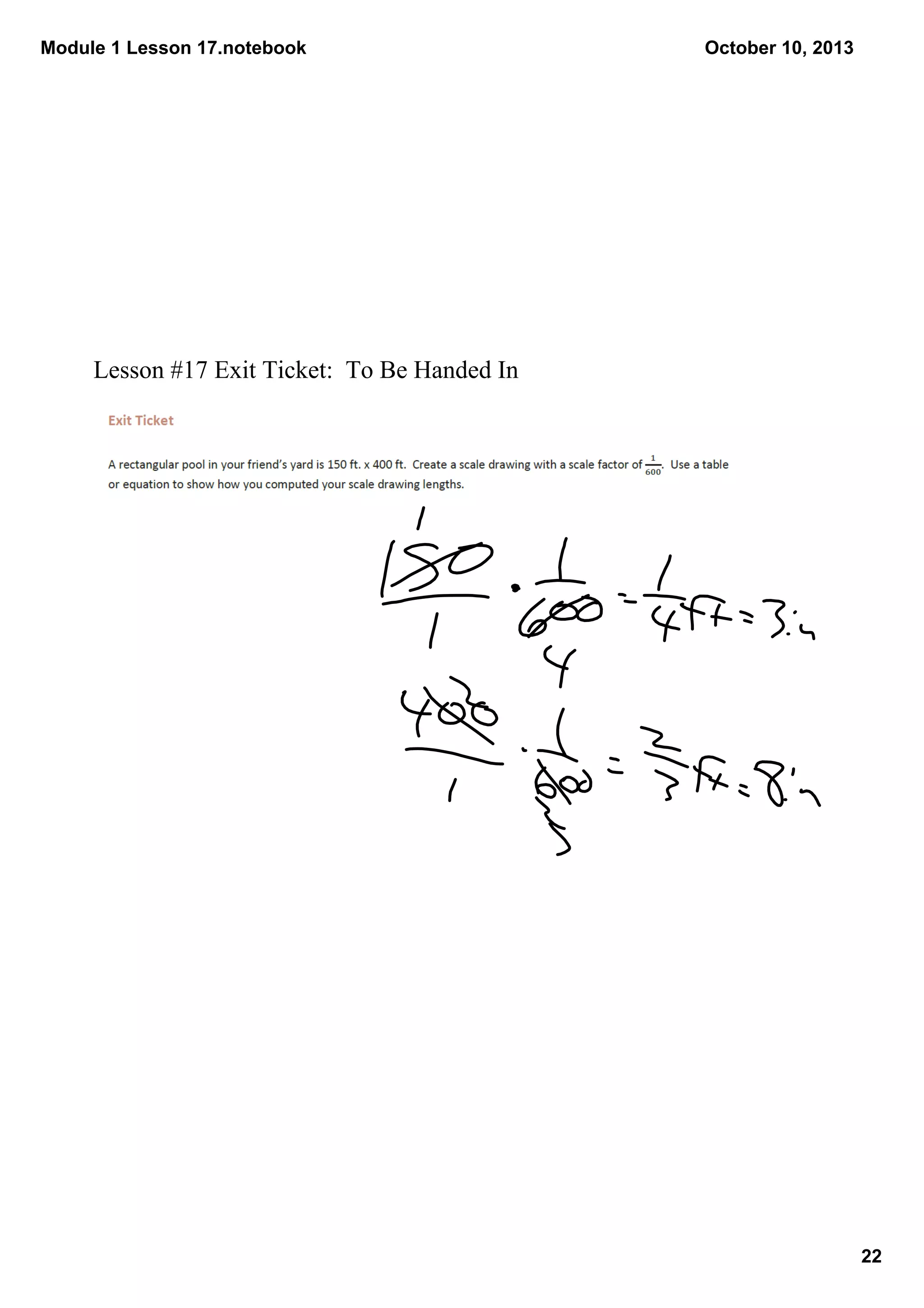 Module 1 Lesson 17.notebook
22
October 10, 2013
Lesson #17 Exit Ticket:  To Be Handed In
 