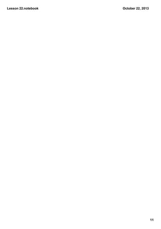 Lesson 22.notebook

October 22, 2013

11

 