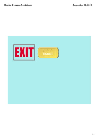 Module 1 Lesson 5.notebook
11
September 18, 2013
 