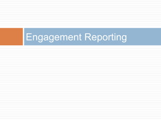 Engagement Reporting
 