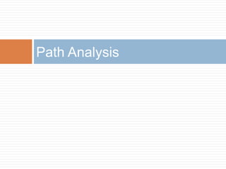 Path Analysis
 