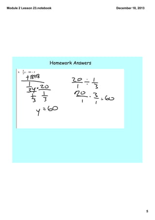 Module 2 Lesson 23.notebook

December 18, 2013

Homework Answers

5

 