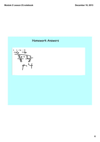 Module 2 Lesson 23.notebook

December 18, 2013

Homework Answers

6

 