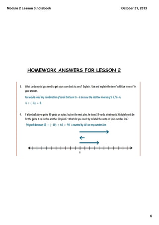 Module 2 Lesson 3.notebook

October 31, 2013

HOMEWORK ANSWERS FOR LESSON 2

6

 