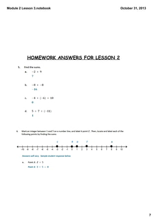 Module 2 Lesson 3.notebook

October 31, 2013

HOMEWORK ANSWERS FOR LESSON 2

7

 