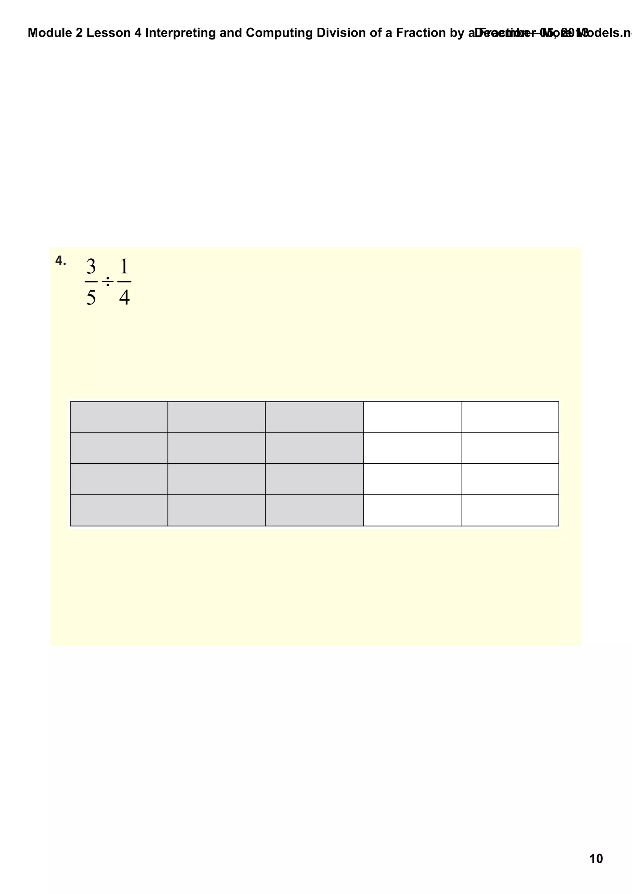 Module 2 Lesson 4 Interpreting and Computing Division of a Fraction by a Fraction—More Models.no
December 05, 2013

4.

10

 