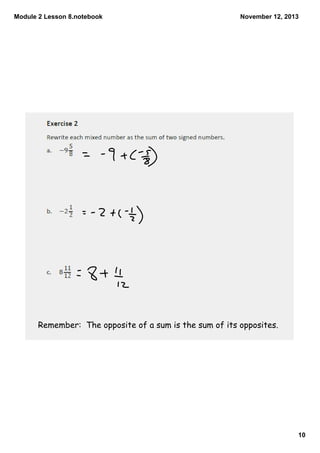 Module 2 Lesson 8.notebook

November 12, 2013

Remember: The opposite of a sum is the sum of its opposites.

10

 