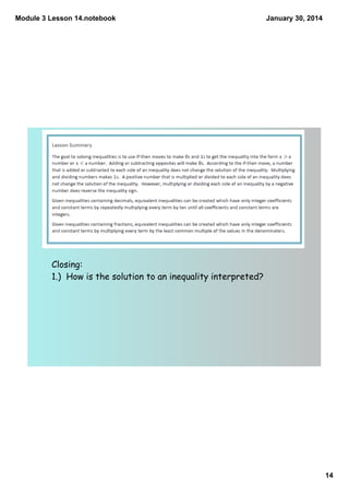 Module 3 Lesson 14.notebook

January 30, 2014

Closing:
1.) How is the solution to an inequality interpreted?

14

 