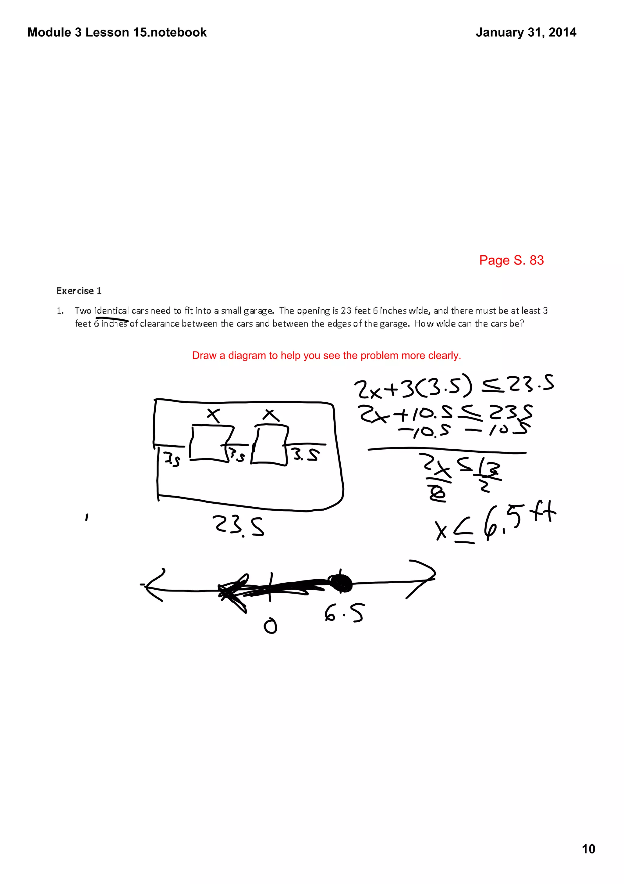 Module 3 Lesson 15.notebook

January 31, 2014

Page S. 83

Draw a diagram to help you see the problem more clearly.

10

 