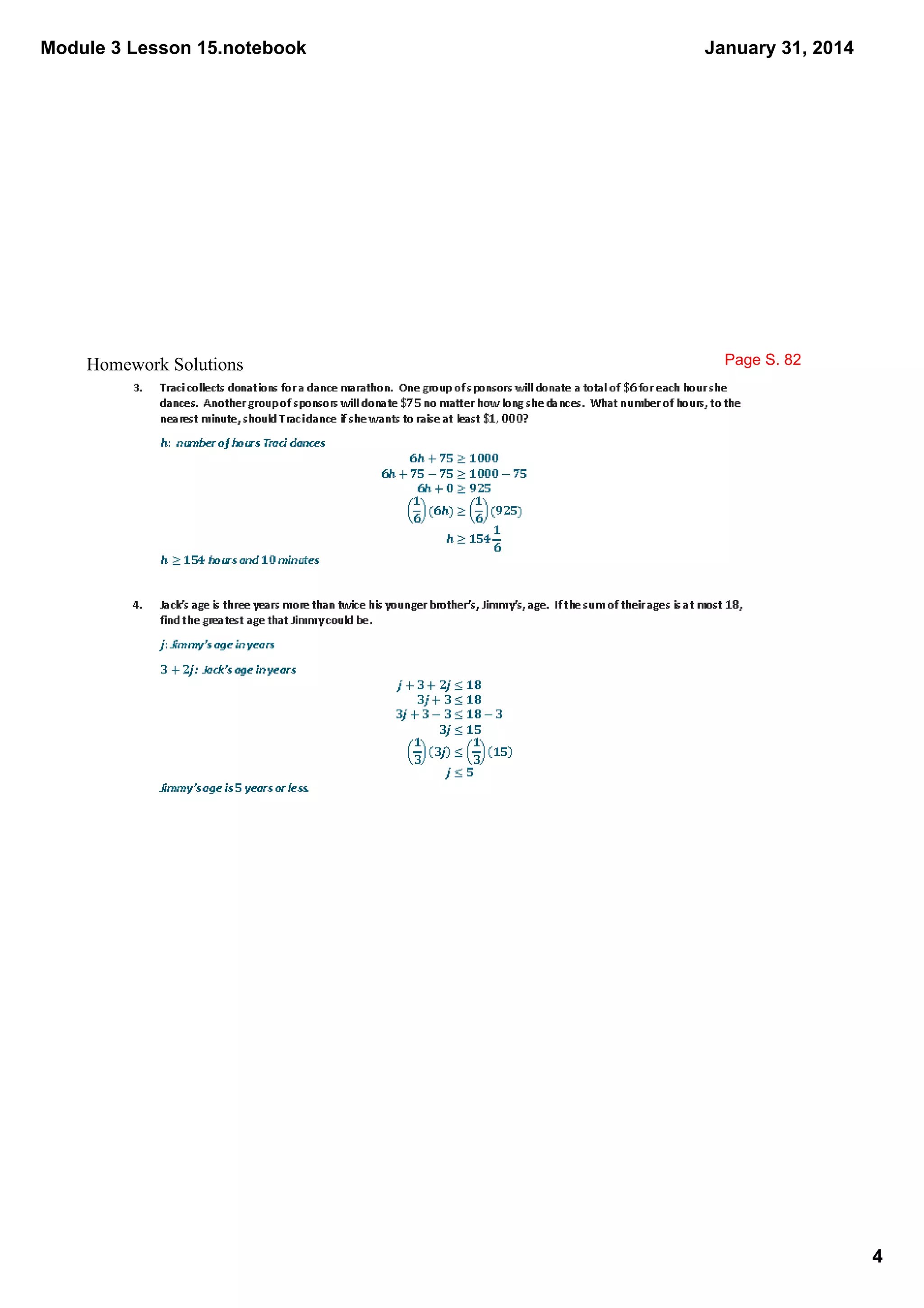 Module 3 Lesson 15.notebook

Homework Solutions

January 31, 2014

Page S. 82

4

 