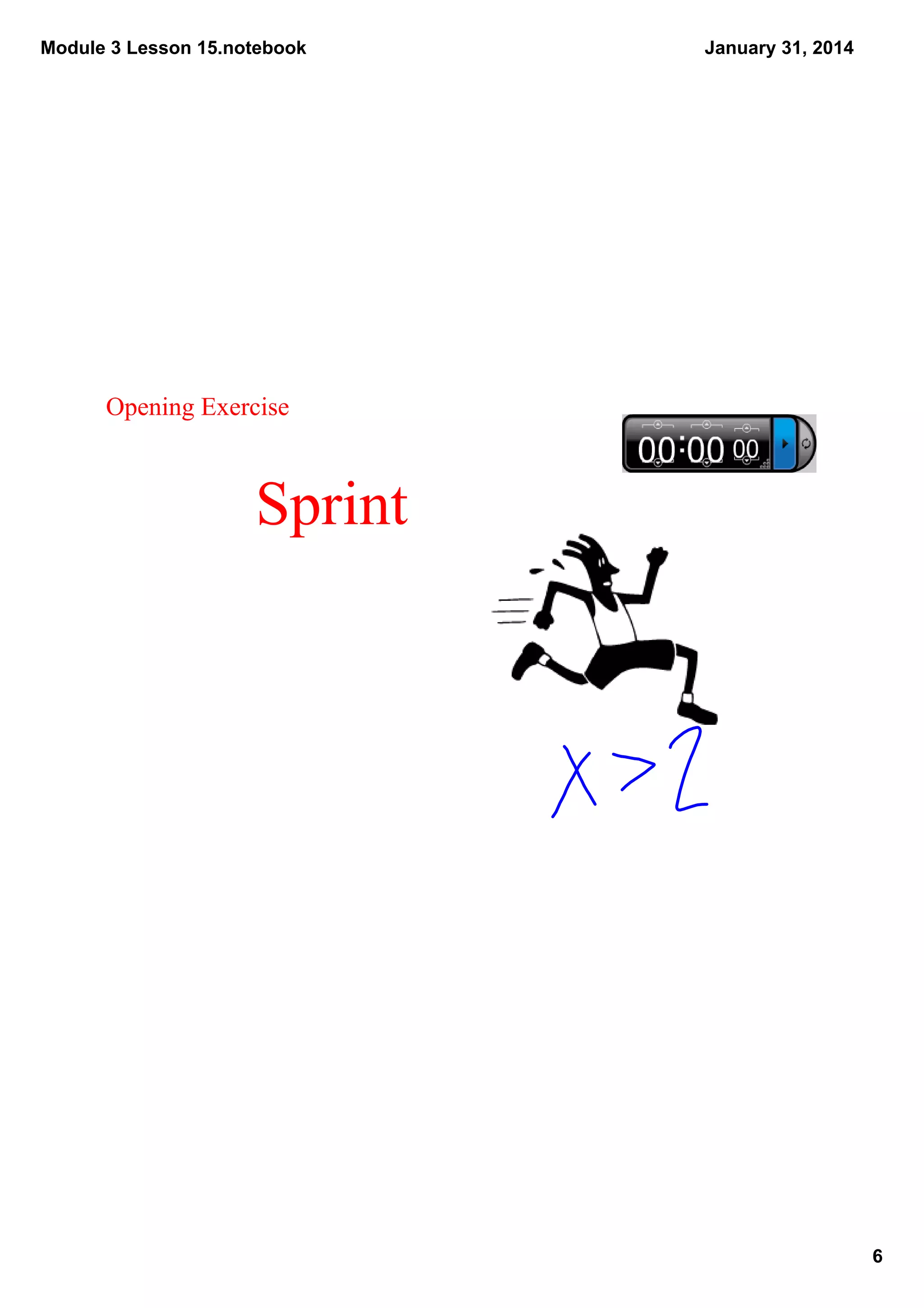 Module 3 Lesson 15.notebook

January 31, 2014

Opening Exercise

Sprint

6

 