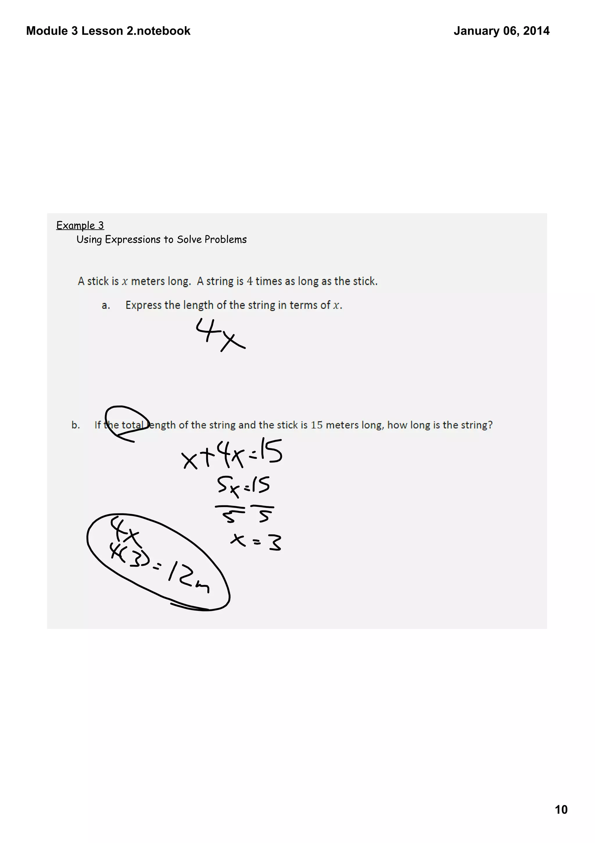 Module 3 Lesson 2.notebook

January 06, 2014

Example 3
Using Expressions to Solve Problems

10

 