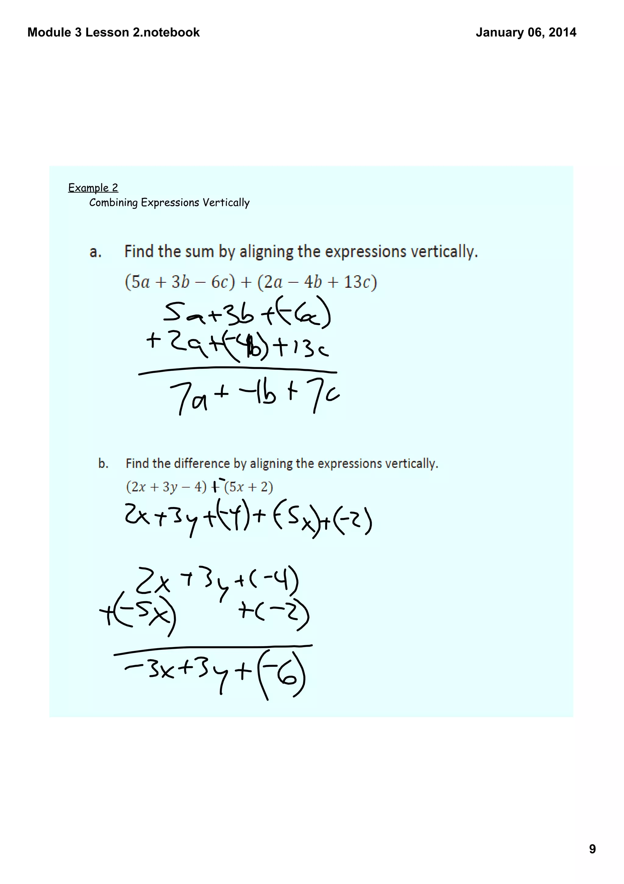 Module 3 Lesson 2.notebook

January 06, 2014

Example 2
Combining Expressions Vertically

9

 