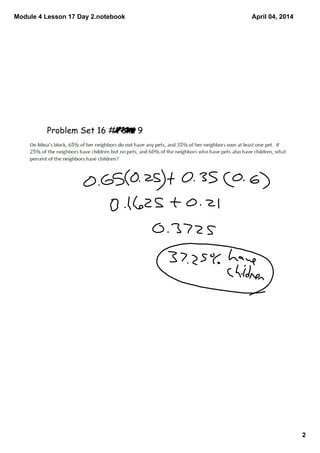 Module 4 Lesson 17 Day 2.notebook
2
April 04, 2014
Problem Set 16 #1 and 9
 