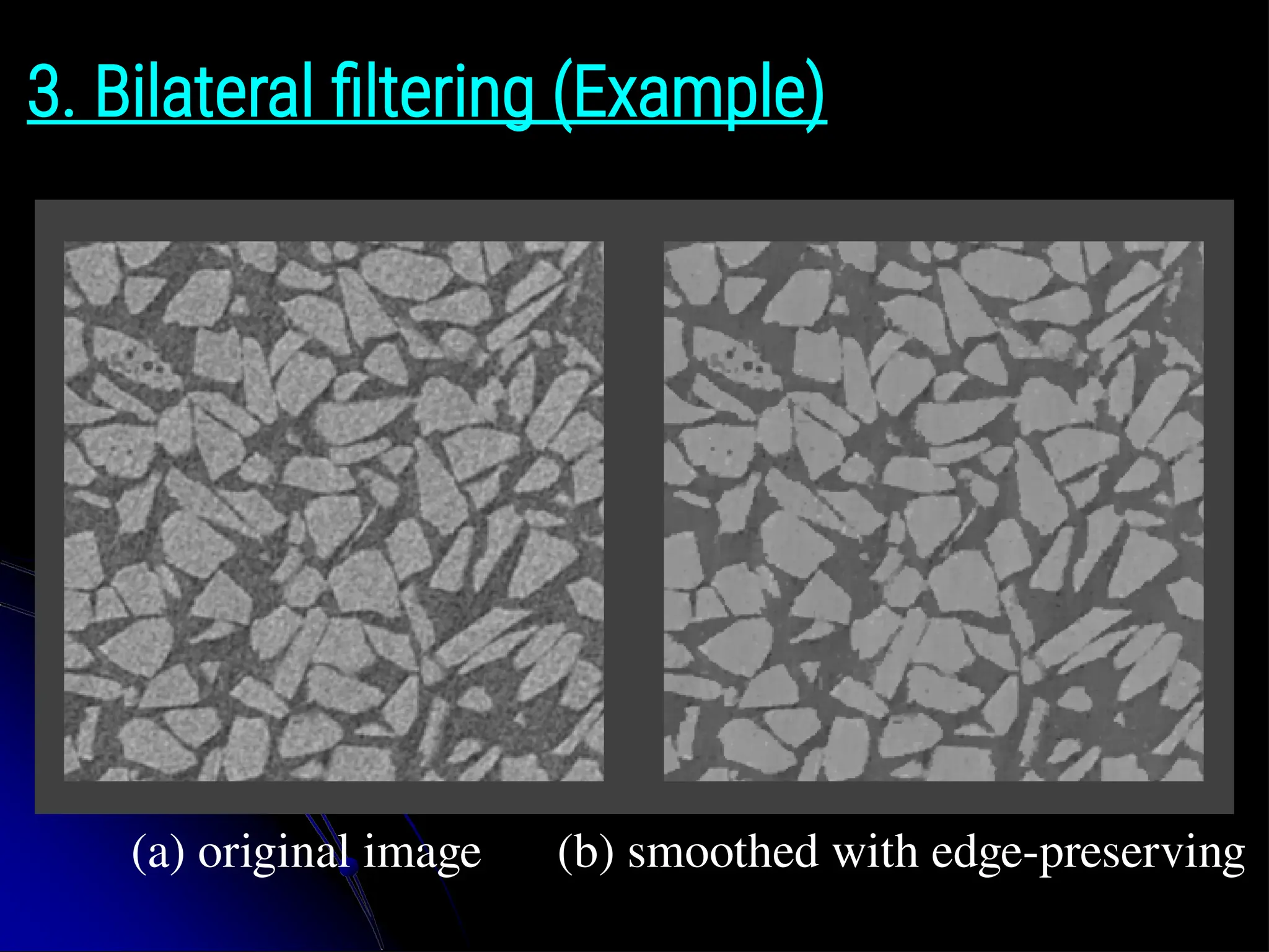 3. Bilateral filtering (Example) (a) original image (b) smoothed with edge-preserving 