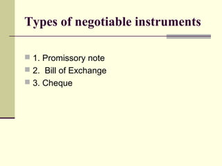 Negotiable Instrument Types Module 2 negotiable instruments | PPT