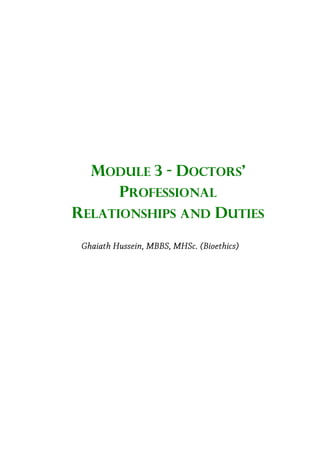 MODULE 3 - DOCTORS’
PROFESSIONAL
RELATIONSHIPS AND DUTIES
 