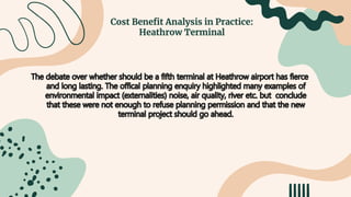Cost Benefit Analysis in Practice:
Heathrow Terminal
 