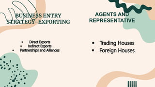 BUSINESS ENTRY
STRATEGY-EXPORTING
AGENTS AND
REPRESENTATIVE
 