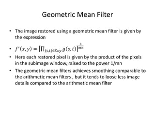 Geometric Mean Filter
 