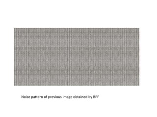 Noise pattern of previous image obtained by BPF
 