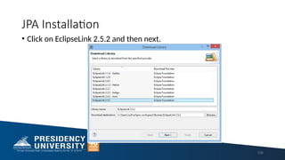 JPA Installation
• Click on EclipseLink 2.5.2 and then next.
100
 