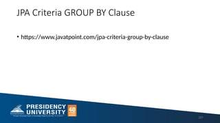 JPA Criteria GROUP BY Clause
• https://www.javatpoint.com/jpa-criteria-group-by-clause
231
 