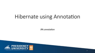 Hibernate using Annotation
JPA annotation
34
 