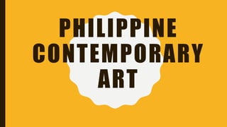 PHILIPPINE
CONTEMPORARY
ART
 
