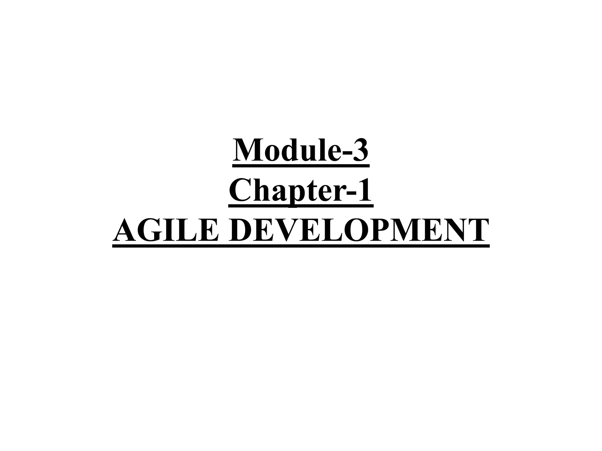 Module-3
Chapter-1
AGILE DEVELOPMENT
 