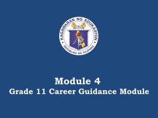 Module 4
Grade 11 Career Guidance Module
 