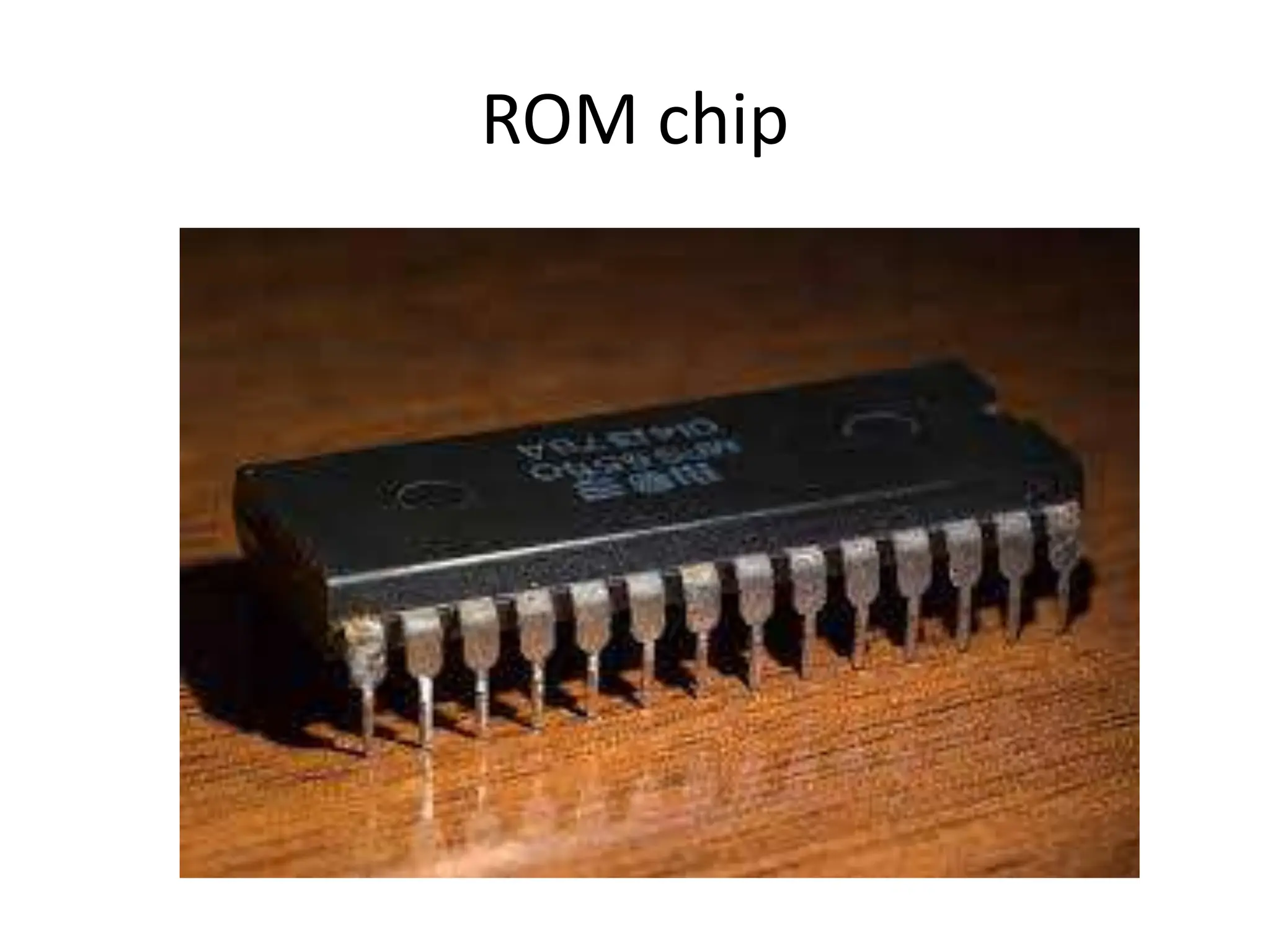 ROM chip
 