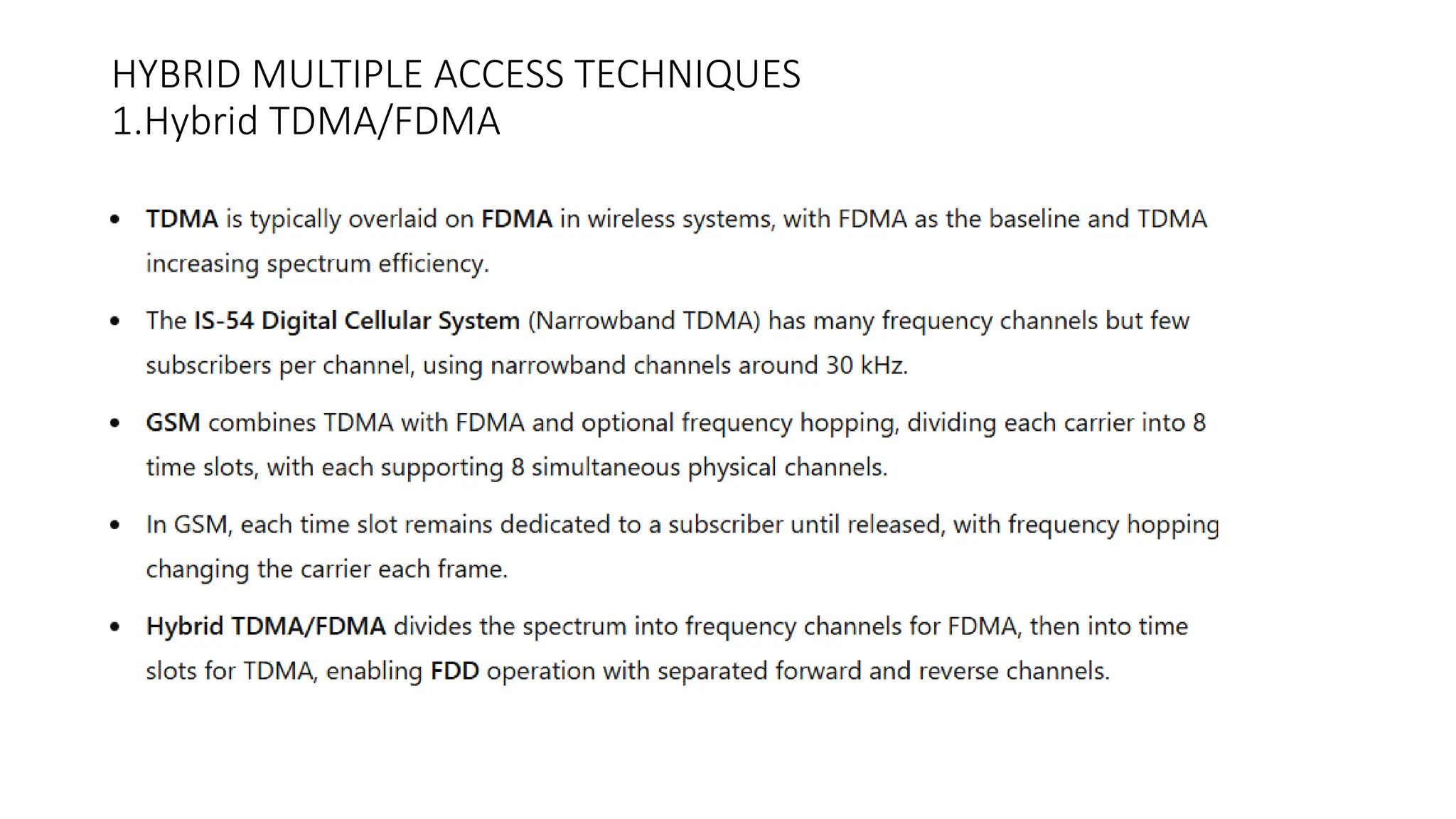 HYBRID MULTIPLE ACCESS TECHNIQUES
1.Hybrid TDMA/FDMA
 