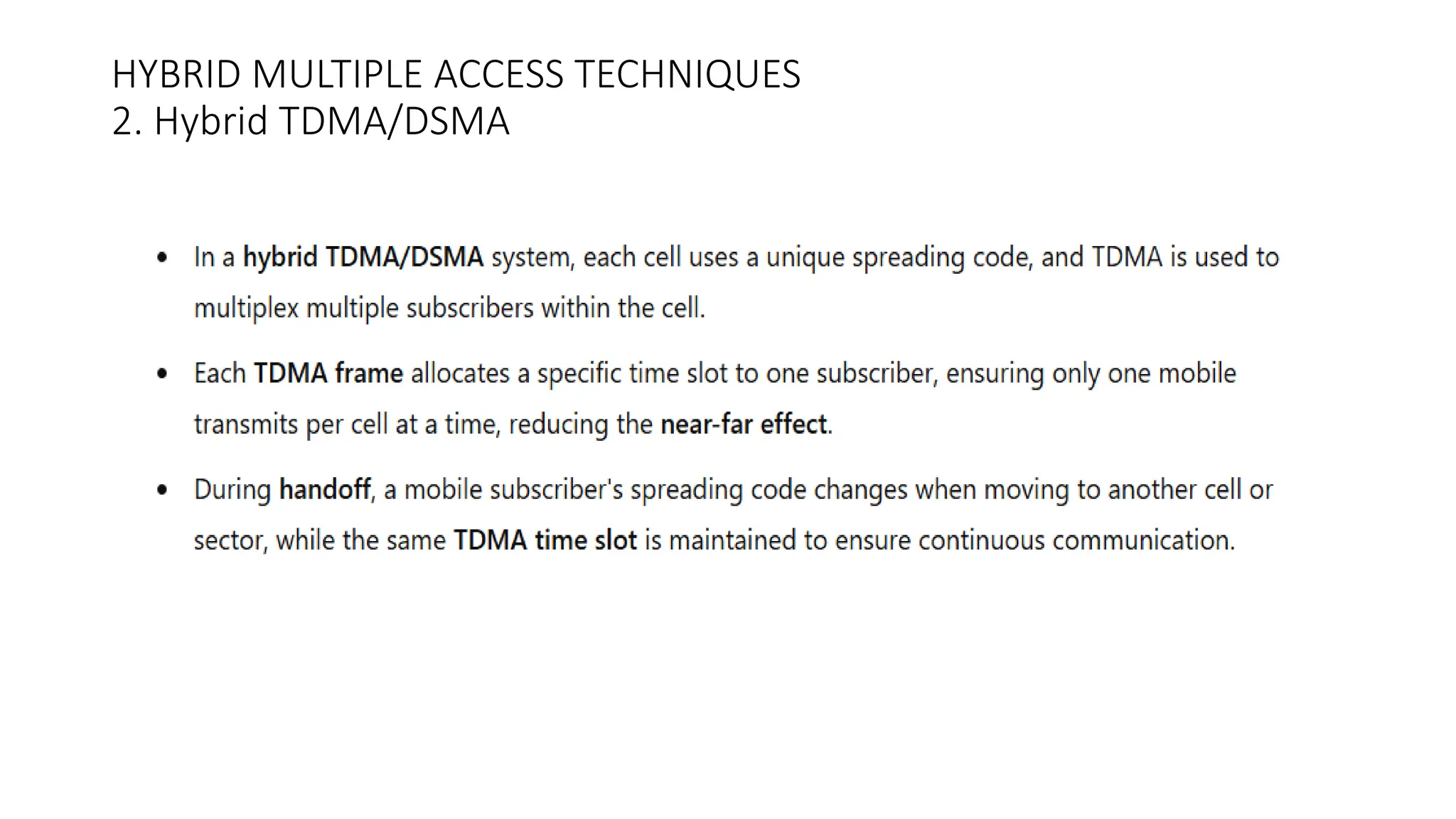 HYBRID MULTIPLE ACCESS TECHNIQUES
2. Hybrid TDMA/DSMA
 