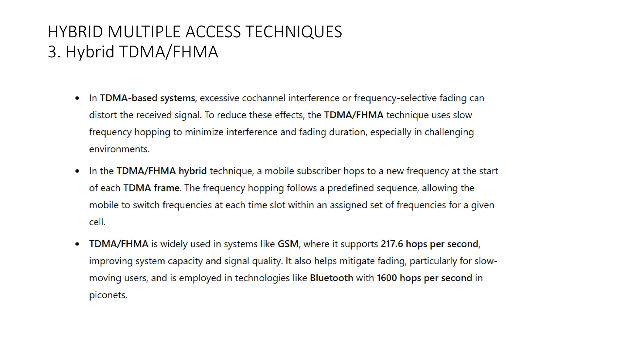 HYBRID MULTIPLE ACCESS TECHNIQUES
3. Hybrid TDMA/FHMA
 