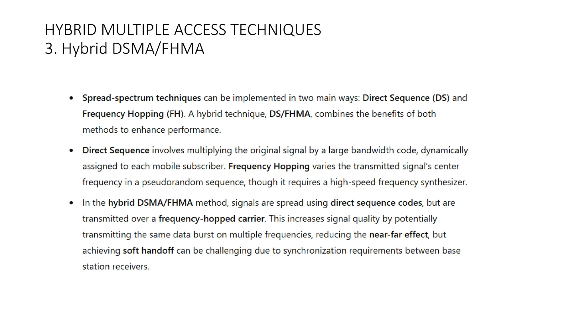 HYBRID MULTIPLE ACCESS TECHNIQUES
3. Hybrid DSMA/FHMA
 