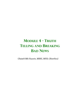MODULE 4 - TRUTH
TELLING AND BREAKING
BAD NEWS
 