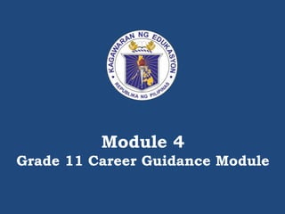 Module 4
Grade 11 Career Guidance Module
 