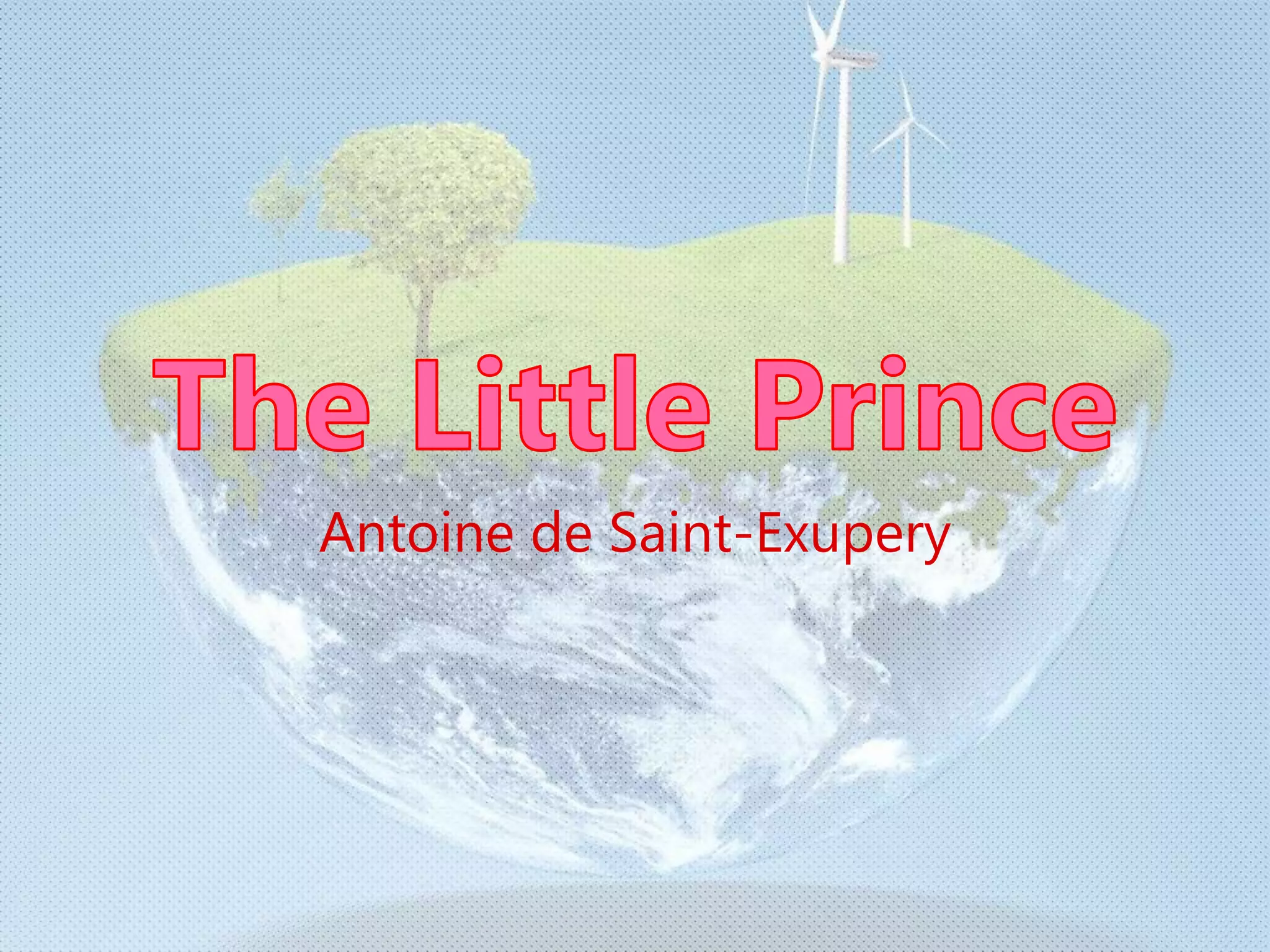Antoine de Saint-Exupery
 