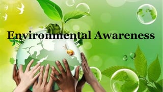 Environmental Awareness
 