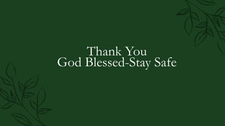 Thank You
God Blessed-Stay Safe
 