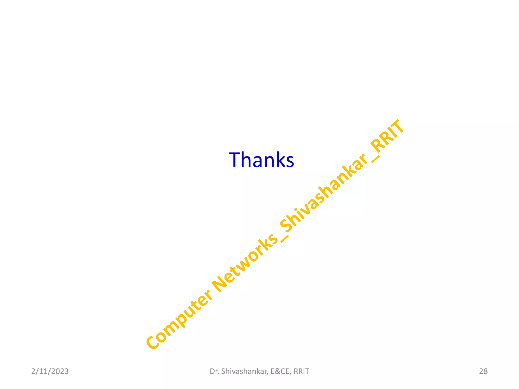 Thanks
2/11/2023 28
Dr. Shivashankar, E&CE, RRIT
 